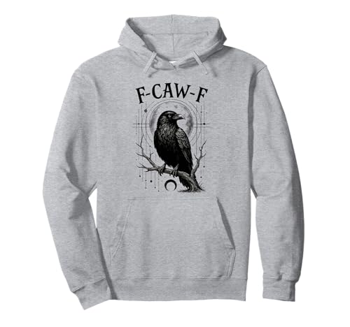F-caw-f Gothic Rabe Krähe lustig Schwarze Krähe schwarzer Rabe Pullover Hoodie F-caw-f Gothic Rabe Krähe lustig Schwarze Krähe schwarzer Rabe Pullover Hoodie von Funny Gothic raven tees
