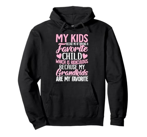 Meine Kinder beschuldigen Mich, EIN Lieblingskind zu haben, Enkelkinder, lustig Pullover Hoodie Meine Kinder beschuldigen Mich, EIN Lieblingskind zu haben, Enkelkinder, lustig Pullover Hoodie von Funny Grandma Tees for Women Mothers day