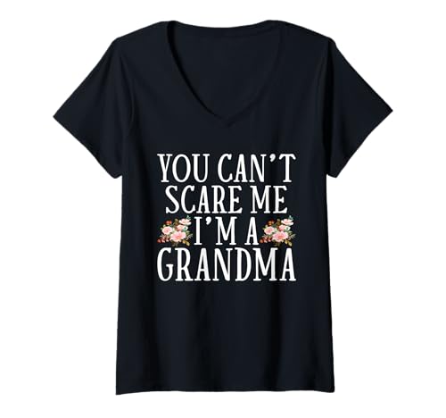 Damen Du Kannst Mich Nicht erschrecken Ich Bin eine Großmutter scherzt Grandkids Grandmom T-Shirt mit V-Ausschnitt von Funny Grandmother Grandparent Grandmom Gifts
