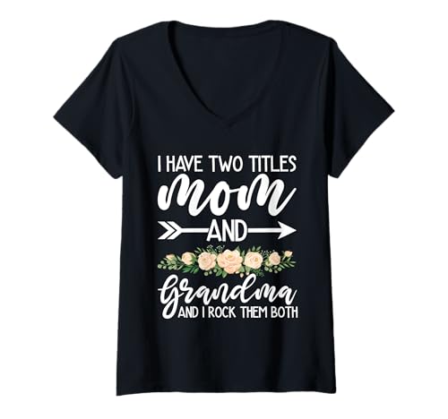 Damen Ich Habe Zwei Titel Mama und Grandma und ich Rocke sie beide T-Shirt mit V-Ausschnitt von Funny Grandmother Grandparent Grandmom Gifts