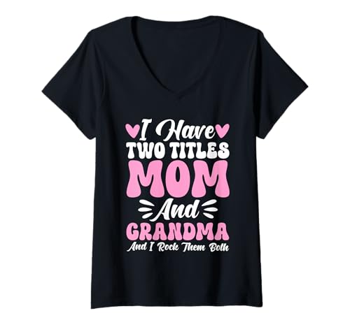 Damen Ich Habe Zwei Titel Mama und Oma Ich Rocke sie beide Grandmom T-Shirt mit V-Ausschnitt von Funny Grandmother Grandparent Grandmom Gifts