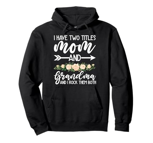 Ich Habe Zwei Titel Mama und Grandma und ich Rocke sie beide Pullover Hoodie von Funny Grandmother Grandparent Grandmom Gifts