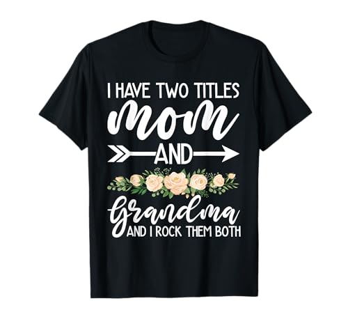 Ich Habe Zwei Titel Mama und Grandma und ich Rocke sie beide T-Shirt von Funny Grandmother Grandparent Grandmom Gifts