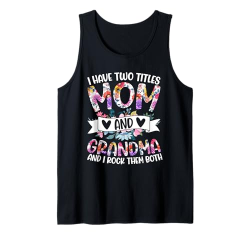 Ich Habe Zwei Titel Mama und Grandma und ich Rocke sie beide Tank Top von Funny Grandmother Grandparent Grandmom Gifts