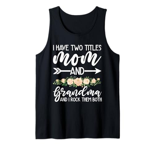 Ich Habe Zwei Titel Mama und Grandma und ich Rocke sie beide Tank Top von Funny Grandmother Grandparent Grandmom Gifts