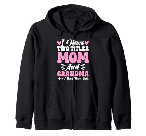 Ich Habe Zwei Titel Mama und Oma Ich Rocke sie beide Grandmom Kapuzenjacke von Funny Grandmother Grandparent Grandmom Gifts