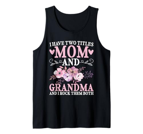 Ich Habe Zwei Titel: Mama und Oma, ich Rocke sie beide, Granny Tank Top von Funny Grandmother Grandparent Grandmom Gifts