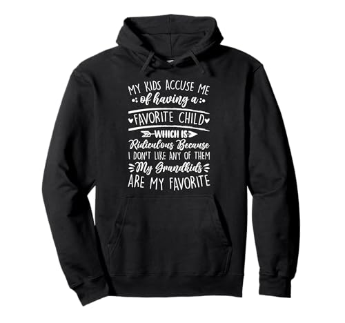 Meine Kinder werfen Mir vor, EIN Lieblingskind zu haben Meine Enkelkinder Pullover Hoodie von Funny Grandmother Grandparent Grandmom Gifts