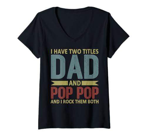 Damen Ich Habe Zwei Titel: Papa und Pop, Pop, Lustiger Opa-Vatertag T-Shirt mit V-Ausschnitt Damen Ich Habe Zwei Titel: Papa und Pop, Pop, Lustiger Opa-Vatertag T-Shirt mit V-Ausschnitt von Funny Grandpa Fathers Day Tee