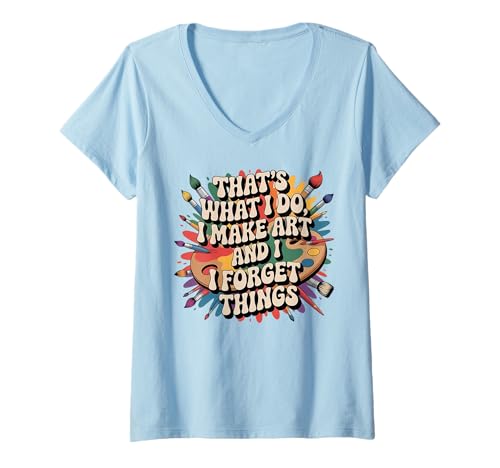 Damen Groovy Art Pain Das mache ich, ich mache Kunst und ich vergesse T-Shirt mit V-Ausschnitt Damen Groovy Art Pain Das mache ich, ich mache Kunst und ich vergesse T-Shirt mit V-Ausschnitt von Funny Graphic Apparel And Groovy Trendy Things Art