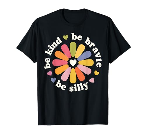Be Kind Brave Be Silly Positive Inspirierendes Zitat T-Shirt von Funny Graphic Tees For Women and Men