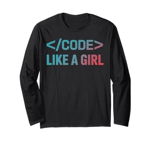 Coder Girl Funny Programming Like A Girl Informatik Langarmshirt Coder Girl Funny Programming Like A Girl Informatik Langarmshirt von Funny Graphic Tees For Women and Men