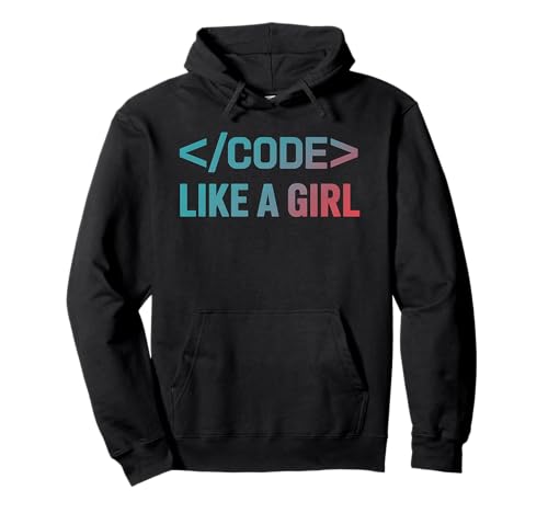 Coder Girl Funny Programming Like A Girl Informatik Pullover Hoodie von Funny Graphic Tees For Women and Men