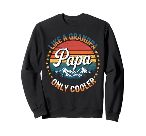 Papa Like a Grandpa Only Cooler Lustiger Humor Spruch Männer Sweatshirt von Funny Graphic Tees For Women and Men