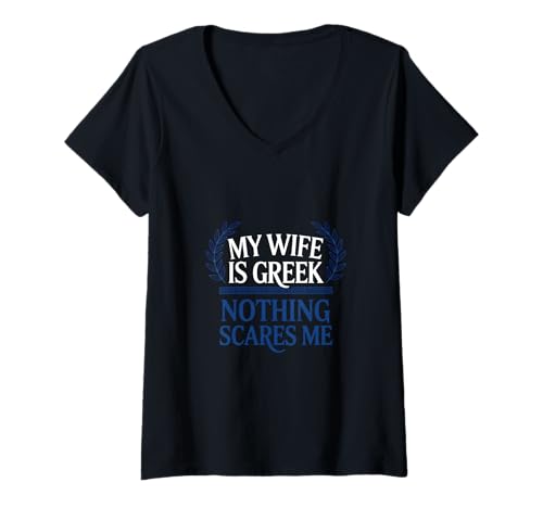 Damen Meine Frau ist Griechin Nichts Macht Mir Angst Griechische Frau T-Shirt mit V-Ausschnitt Damen Meine Frau ist Griechin Nichts Macht Mir Angst Griechische Frau T-Shirt mit V-Ausschnitt von Funny Greek Marriage Humor Designs