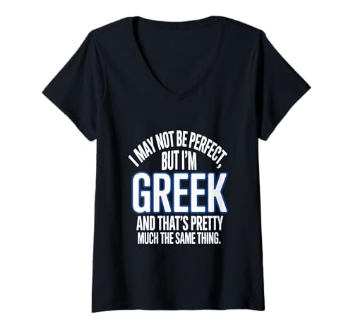 Damen I May Not Be Perfect But I'm Greek T-Shirt mit V-Ausschnitt Damen I May Not Be Perfect But I'm Greek T-Shirt mit V-Ausschnitt von Funny Greek Pride Statement Designs