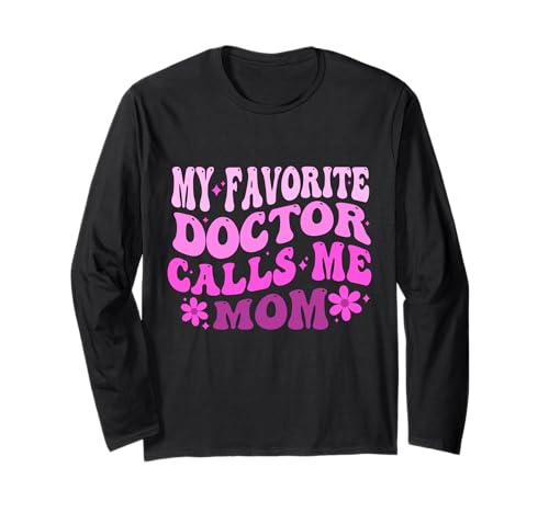 Lustig Groovy Mein Lieblingsarzt nennt Mich Mama Süße Doktor Mama Langarmshirt Lustig Groovy Mein Lieblingsarzt nennt Mich Mama Süße Doktor Mama Langarmshirt von Funny Groovy My Favorite Doctor Calls Me Mom