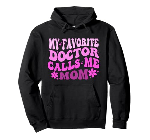 Lustig Groovy Mein Lieblingsarzt nennt Mich Mama Süße Doktor Mama Pullover Hoodie Lustig Groovy Mein Lieblingsarzt nennt Mich Mama Süße Doktor Mama Pullover Hoodie von Funny Groovy My Favorite Doctor Calls Me Mom