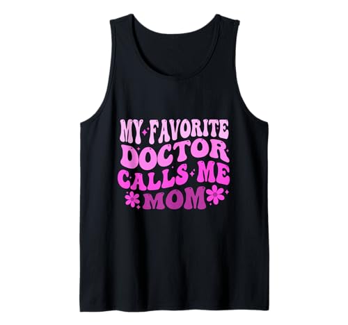 Lustig Groovy Mein Lieblingsarzt nennt Mich Mama Süße Doktor Mama Tank Top Lustig Groovy Mein Lieblingsarzt nennt Mich Mama Süße Doktor Mama Tank Top von Funny Groovy My Favorite Doctor Calls Me Mom