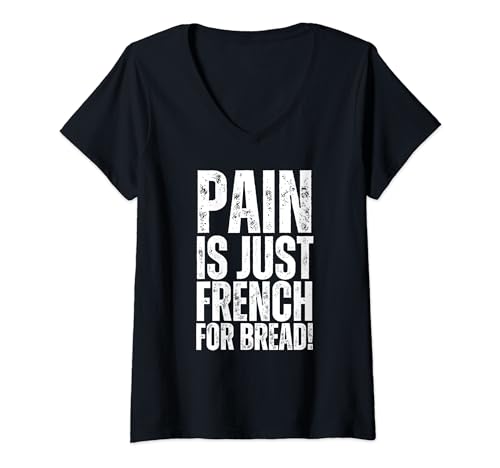 Damen Pain Is Just French For Bread Gym Race Sign Spectator, Coach T-Shirt mit V-Ausschnitt Damen Pain Is Just French For Bread Gym Race Sign Spectator, Coach T-Shirt mit V-Ausschnitt von Funny Gym, Marathon Spectator and Coach