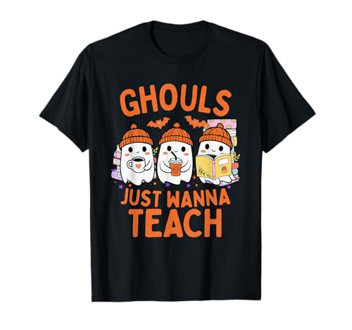 Ghouls Just Wanna Teach Funny Teacher Halloween Women T-Shirt Ghouls Just Wanna Teach Funny Teacher Halloween Women T-Shirt von Funny Halloween Cute Ghost Gifts For Teacher