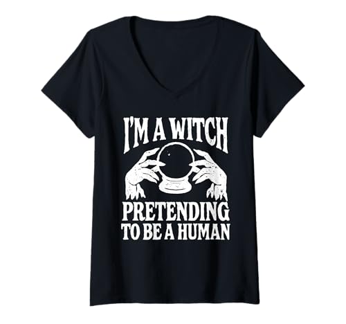 Damen I'm A Witch Pretending to Be Human Low Budget Kostüm T-Shirt mit V-Ausschnitt von Funny Halloween Quote Low Cost Costume for Wiccans