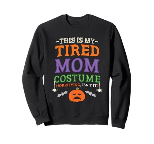 This is My Tired Mom Kostüm Lustiges Halloween Mama Mütter Sweatshirt This is My Tired Mom Kostüm Lustiges Halloween Mama Mütter Sweatshirt von Funny Halloween Shirts For Mom Mothers Womens