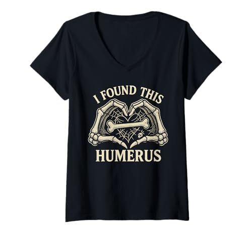Damen Funny Halloween Costume I Found This Humerus Skeleton T-Shirt mit V-Ausschnitt Damen Funny Halloween Costume I Found This Humerus Skeleton T-Shirt mit V-Ausschnitt von Funny Halloween outfit