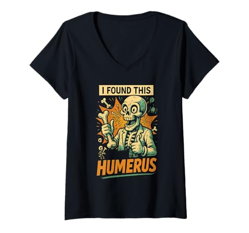 Damen Funny Halloween Costume I Found This Humerus Skeleton T-Shirt mit V-Ausschnitt von Funny Halloween outfit