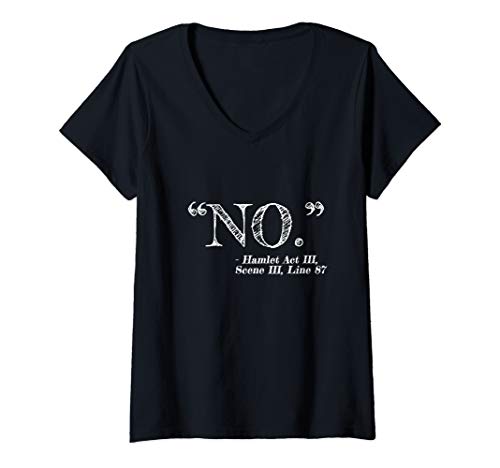 Damen "No" Nein Lustiges Hamlet William Shakespeare Zitat T-Shirt mit V-Ausschnitt Damen "No" Nein Lustiges Hamlet William Shakespeare Zitat T-Shirt mit V-Ausschnitt von Funny Hamlet Quote Shakespeare