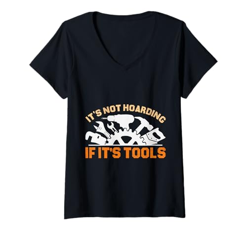 Damen It's Not Hoarding If It's Tools Lustiger Heimwerker für Männer T-Shirt mit V-Ausschnitt von Funny Handyman For Men Design