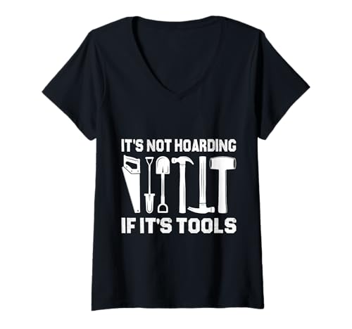 Damen It's Not Hoarding If It's Tools Lustiger Heimwerker für Männer T-Shirt mit V-Ausschnitt von Funny Handyman For Men Design
