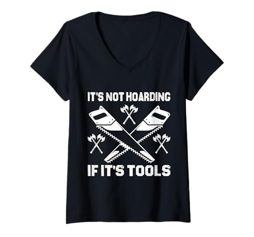 Damen It's Not Hoarding If It's Tools Lustiger Heimwerker für Männer T-Shirt mit V-Ausschnitt von Funny Handyman For Men Design