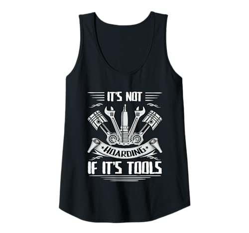 Damen It's Not Hoarding If It's Tools Lustiger Heimwerker für Männer Tank Top von Funny Handyman For Men Design