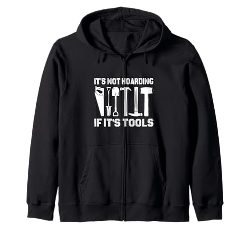 It's Not Hoarding If It's Tools Lustiger Heimwerker für Männer Kapuzenjacke von Funny Handyman For Men Design