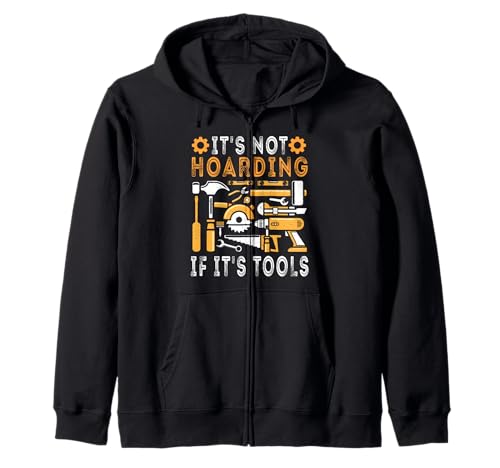 It's Not Hoarding If It's Tools Lustiger Heimwerker für Männer Kapuzenjacke von Funny Handyman For Men Design