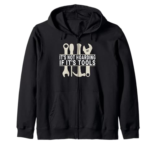It's Not Hoarding If It's Tools Lustiger Heimwerker für Männer Kapuzenjacke von Funny Handyman For Men Design