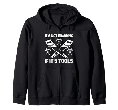 It's Not Hoarding If It's Tools Lustiger Heimwerker für Männer Kapuzenjacke von Funny Handyman For Men Design
