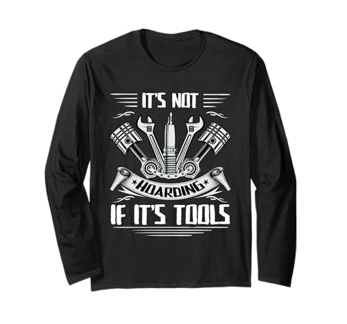 It's Not Hoarding If It's Tools Lustiger Heimwerker für Männer Langarmshirt von Funny Handyman For Men Design