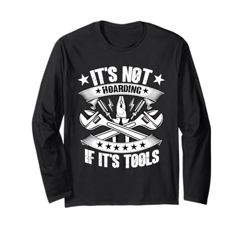 It's Not Hoarding If It's Tools Lustiger Heimwerker für Männer Langarmshirt It's Not Hoarding If It's Tools Lustiger Heimwerker für Männer Langarmshirt von Funny Handyman For Men Design