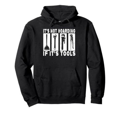 It's Not Hoarding If It's Tools Lustiger Heimwerker für Männer Pullover Hoodie von Funny Handyman For Men Design