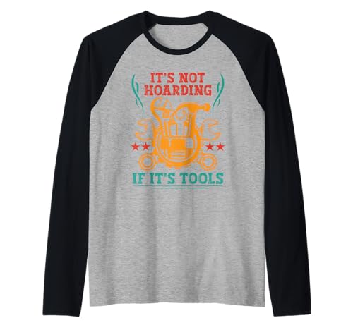 It's Not Hoarding If It's Tools Lustiger Heimwerker für Männer Raglan It's Not Hoarding If It's Tools Lustiger Heimwerker für Männer Raglan von Funny Handyman For Men Design