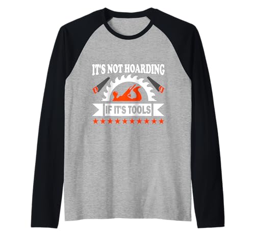 It's Not Hoarding If It's Tools Lustiger Heimwerker für Männer Raglan It's Not Hoarding If It's Tools Lustiger Heimwerker für Männer Raglan von Funny Handyman For Men Design
