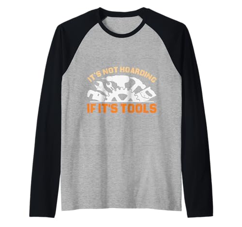 It's Not Hoarding If It's Tools Lustiger Heimwerker für Männer Raglan It's Not Hoarding If It's Tools Lustiger Heimwerker für Männer Raglan von Funny Handyman For Men Design
