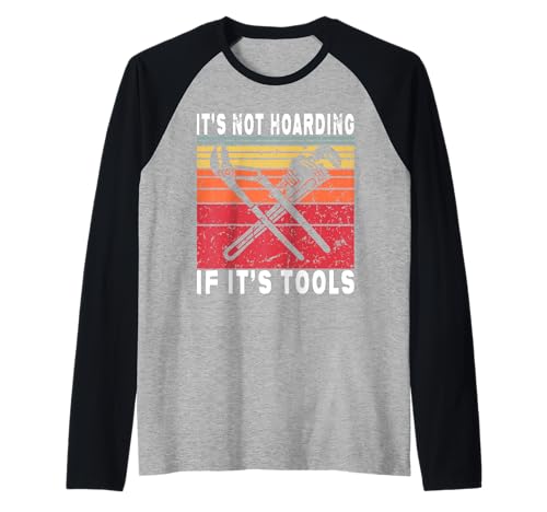 It's Not Hoarding If It's Tools Lustiger Heimwerker für Männer Raglan It's Not Hoarding If It's Tools Lustiger Heimwerker für Männer Raglan von Funny Handyman For Men Design