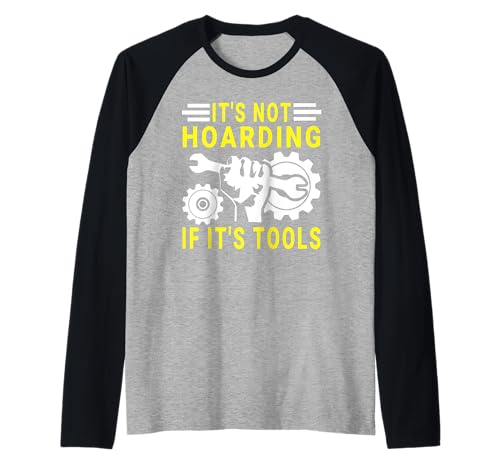 It's Not Hoarding If It's Tools Lustiger Heimwerker für Männer Raglan It's Not Hoarding If It's Tools Lustiger Heimwerker für Männer Raglan von Funny Handyman For Men Design