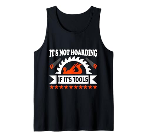 It's Not Hoarding If It's Tools Lustiger Heimwerker für Männer Tank Top von Funny Handyman For Men Design