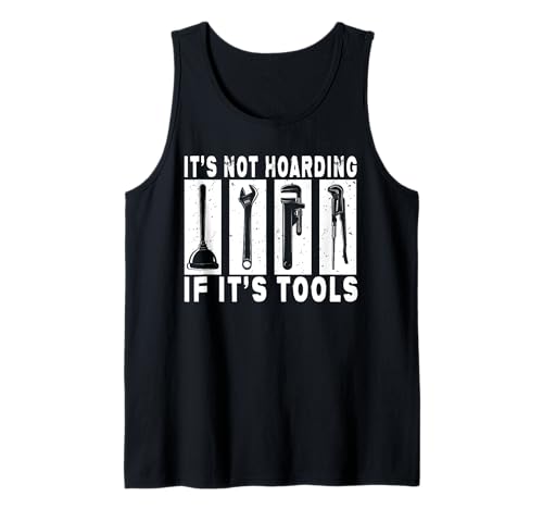 It's Not Hoarding If It's Tools Lustiger Heimwerker für Männer Tank Top It's Not Hoarding If It's Tools Lustiger Heimwerker für Männer Tank Top von Funny Handyman For Men Design