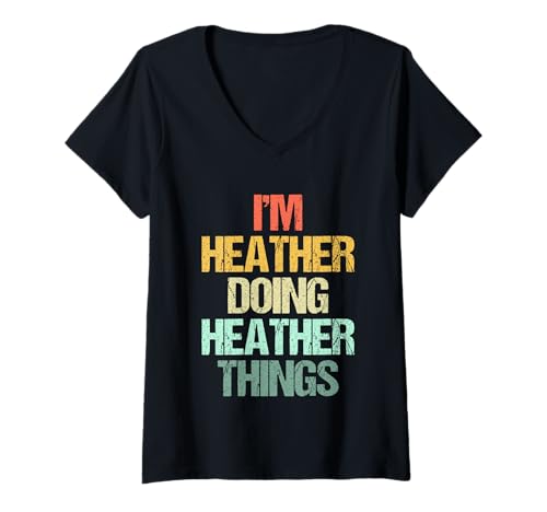 Damen I'm Heather Doing Heather Things - Lustiger Spruch Name Heather T-Shirt mit V-Ausschnitt Damen I'm Heather Doing Heather Things - Lustiger Spruch Name Heather T-Shirt mit V-Ausschnitt von Funny Heather Sayings & Funny Heather Designs