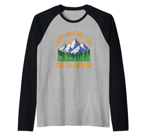 Lustige weibliche Wandererin Wandern I Know I Hike Like A Girl Raglan Lustige weibliche Wandererin Wandern I Know I Hike Like A Girl Raglan von Funny Hiking Meme Pun Quote Saying Wanderlust Tees
